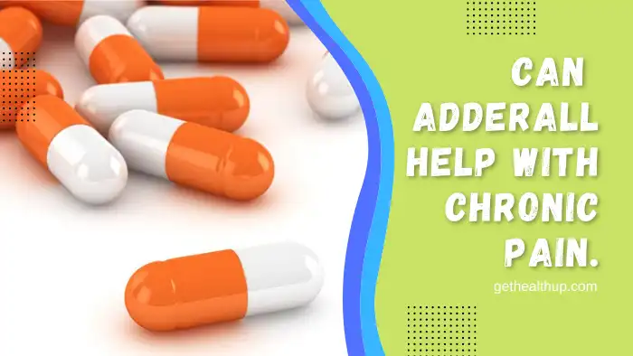 Can Adderall Help with Chronic Pain