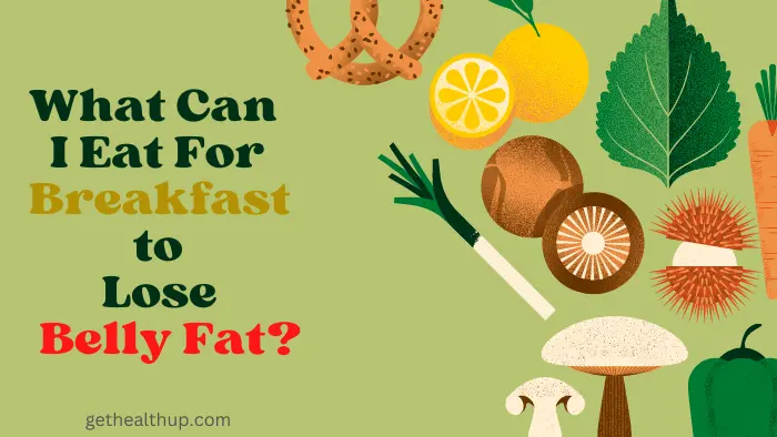 what-can-i-eat-for-breakfast-to-lose-belly-fat-1-guide2023