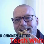 Can I Eat Fried Chicken after Teeth Whitening