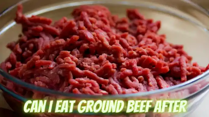 Can I Eat Ground Beef After