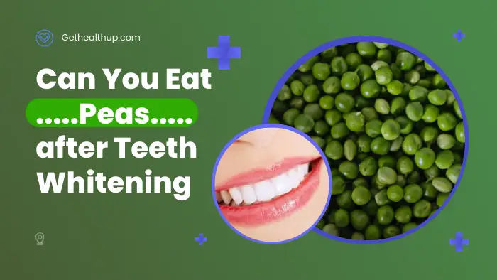 Can You Eat Peas after Teeth Whitening