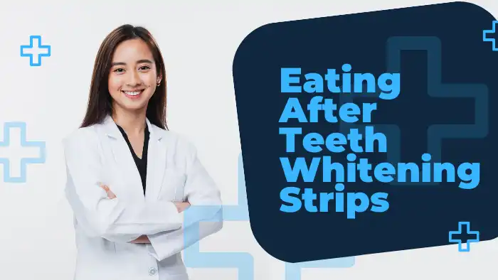 Eating After Teeth Whitening Strips