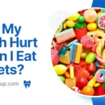 Why Do My Teeth Hurt When I Eat Sweets? Understanding Tooth Sensitivity