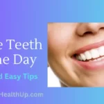 Get White Teeth in One Day Quick and Easy Tips