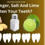 Can Ginger, Salt And Lime Whiten Your Teeth